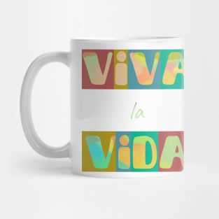 Viva la vida, long live life. Short positive spanish quote Mug